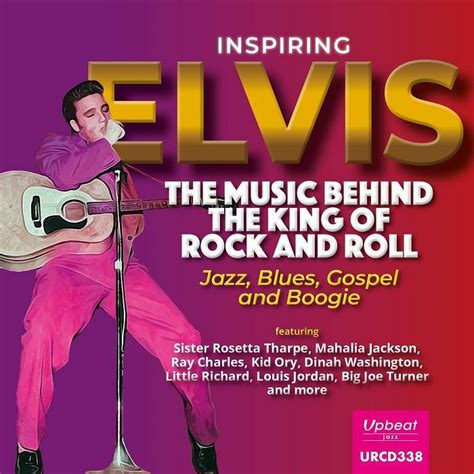 Inspiring Elvis: The Music Behind the King of Rock and Roll - The ...