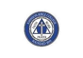 JOHNSON BIBLE COLLEGE FOUNDED 1893 FAITH PRAYER WORK Trademark of ...