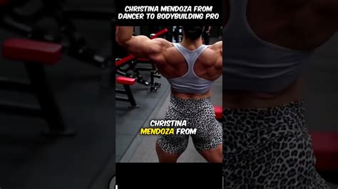 Christina Mendoza From Dancer To Bodybuilding Pro Youtube