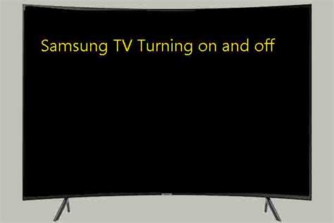 Samsung TV Turning On And Off Causes And Fixes 3 Cases