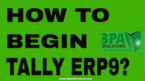 How To Begin Tally Erp Bpa Educators