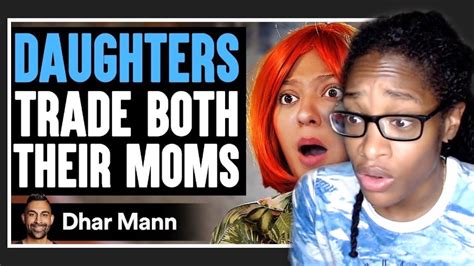 Daughters Trade Both Their Moms They Instantly Regret It Dhar Mann Reaction Youtube