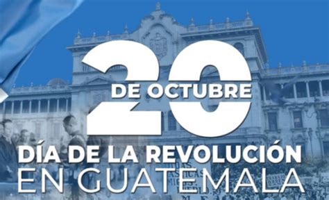 Día De La Revolución Historia Y Por Qué Se Conmemora El 20 De Octubre