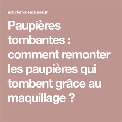 Paupi Res Tombantes Comment Remonter Les Paupi Res Qui Tombent Gr Ce