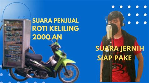 Suara Penjual Roti Keliling 2000 An Ll Suara Jernih Siap Pakai YouTube