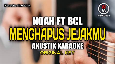 Menghapus Jejakmu Noah Feat Bcl Akustik Karaoke Youtube