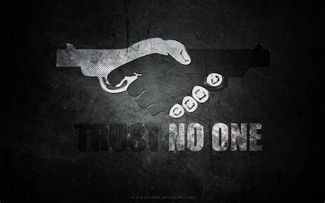 Trust No One Wallpapers Top Free Trust No One Backgrounds