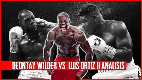 Deontay Wilder Vs Luis Ortiz Ii AnÁlisis Youtube