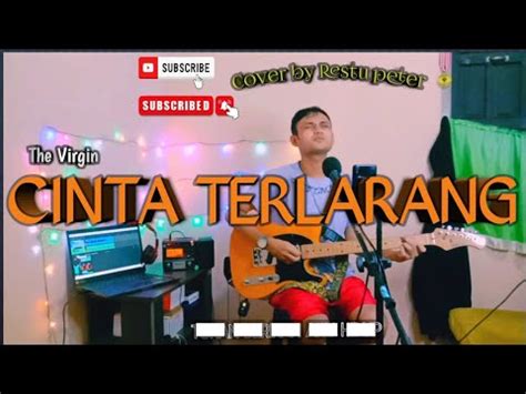 CINTA TERLARANG The Virgin Cover By Restu Peter YouTube