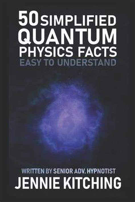 50 Simplified Quantum Physics Facts 9798501060555 Jennie Kitching