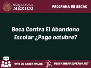 Beca Contra El Abandono Escolar Pago Octubre Becas Media Superior