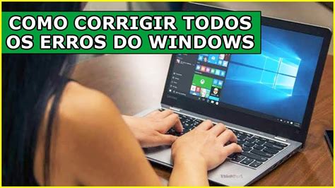 Como Repara Todos Os Erros Do Windows E Sem Usar Programas