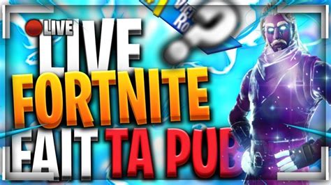 Live Fait Ta Pub Je Rend Abonne Toi Fortnite Abonne Toi Pour Que Je