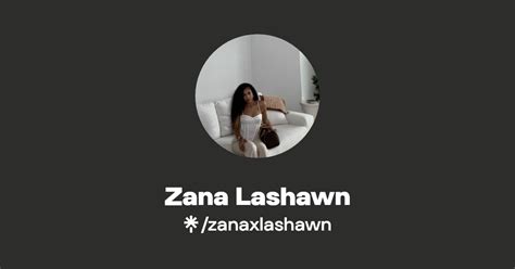 Zana Lashawn Instagram Tiktok Linktree