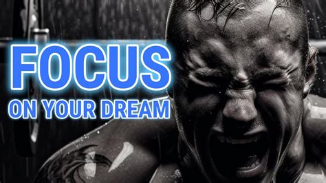 Focus On Your Dream Motivational Speech Motivation Youtube