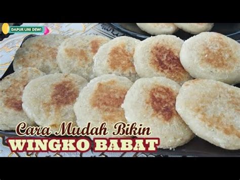 Resep Dan Cara Mudah Bikin Wingko Babat Teflon Di Jamin Lembut Dan