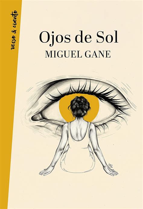 Ojos De Sol Versoandcuento Gane Miguel Amazon De Bücher