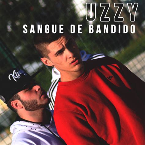 Stream Sangue De Bandido By Uzzy Listen Online For Free On Soundcloud