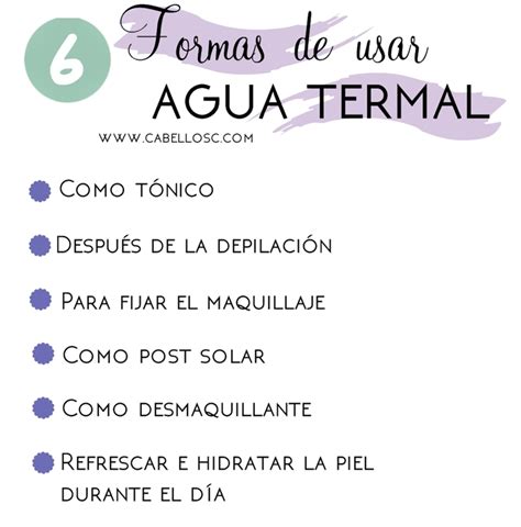 Agua Termal Beneficios Y Usos Cabellos C