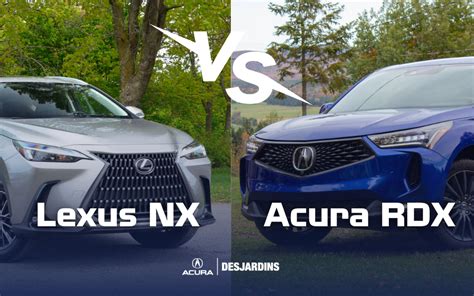 Lexus Nx Vs Acura Rdx Desjardins Acura