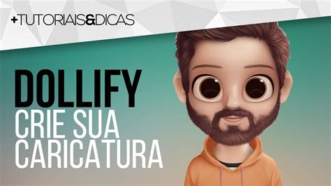 Dollify Como Fazer Sua Caricatura Pelo Celular Desenhe Caricaturas