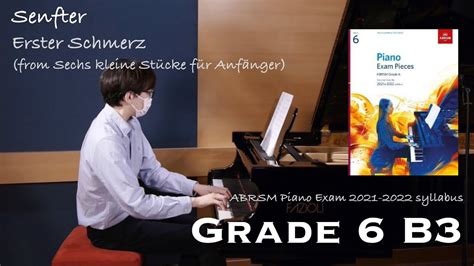 Grade 6 B3 Senfter Erster Schmerz ABRSM Piano Exam 2021 2022