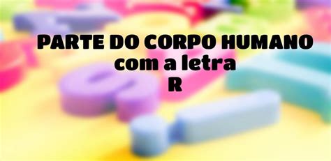 Parte do Corpo Humano que Começa com a Letra R - Stop! Respostas