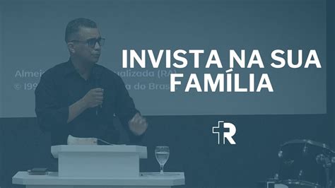 Invista na sua família Pr Neemias Fagundes YouTube