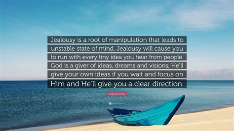 Euginia Herlihy Quote Jealousy Is A Root Of Manipulation That Leads