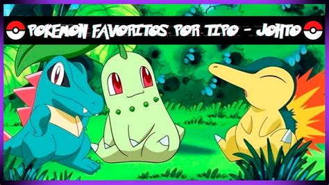 JOHTO Pokémon Favoritos de cada TIPO YouTube