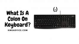 What Is A Colon On Keyboard? KMG Advice