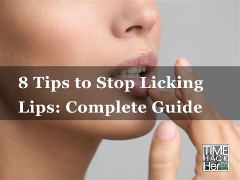 8 Tips To Stop Licking Lips Complete Guide