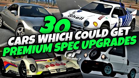 30 Cars Which Could Get PREMIUM SPEC Updates In GT7 Or Beyond Gran