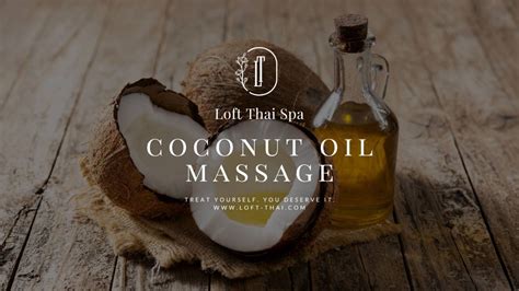 Coconut Oil Massage In Bangkok By Loft Thai Spa And Massage Bangkok