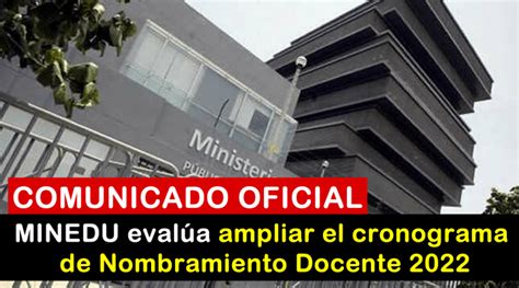 Comunicado Oficial Minedu Evalúa Ampliar El Cronograma De Nombramiento Docente El Profe Virtual