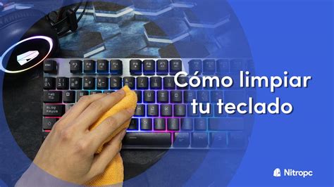 Cómo limpiar tu teclado mecánico o membrana correctamente 2023