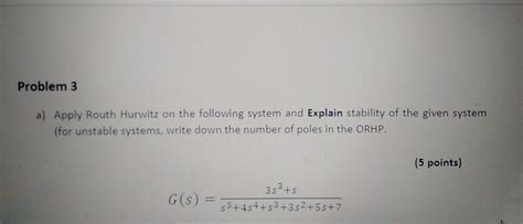 Solved Problem 3 A Apply Routh Hurwitz On The Following