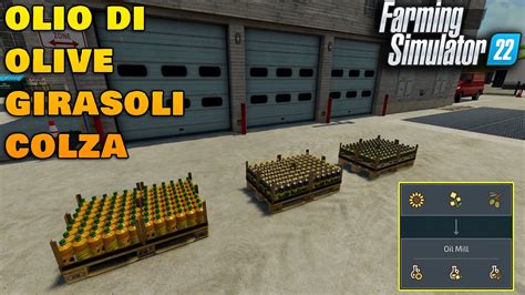 Farming Simulator 22 Produzione Olio Di Oliva Colza E Girasoli YouTube