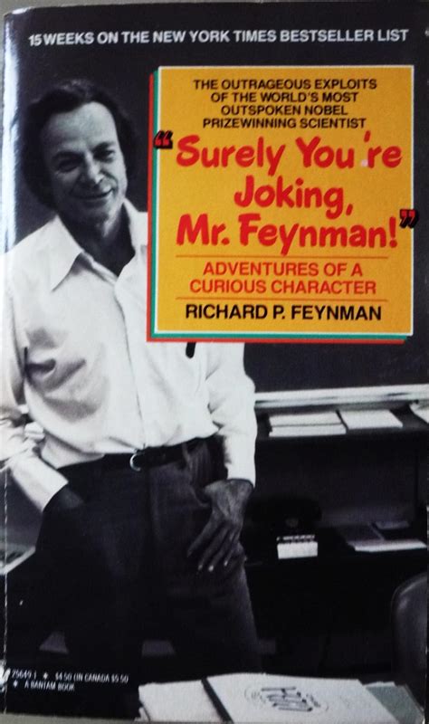 Surely You Re Joking Mr Feynman Adventures Of A Curious Character