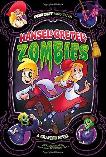 Hansel And Gretel And Zombies A Graphic Novel Far Out Fairy Tales Harper Benjamin Cano