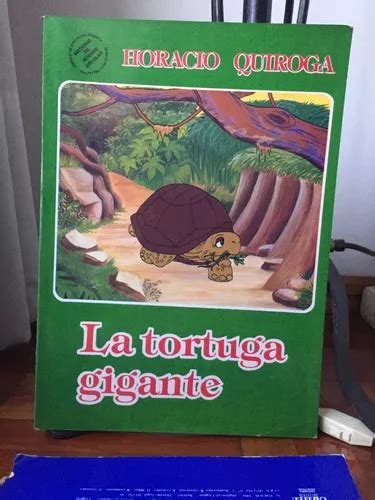 La Tortuga Gigante Horacio Quiroga Ilustrado Cuotas sin interés