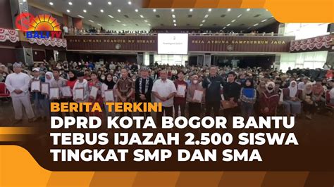 Berita Terkini Dprd Kota Bogor Bantu Tebus Ijazah Siswa Tingkat