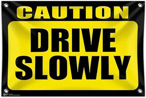 Caution Drive Slowly 33 84cm X 22 56cm Mini Vinyl Flag Banner