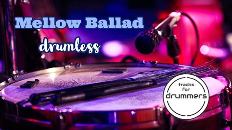 Drumless Ballad Backing Track Soulful Mellow Track For Drums YouTube