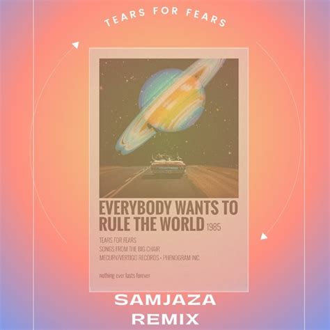 Stream Tears For Fears Everybody Wants To Rule The World Samjaza