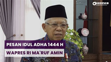 Maknai Iduladha H Wapres Ma Ruf Amin Ajak Umat Rayakan Dalam