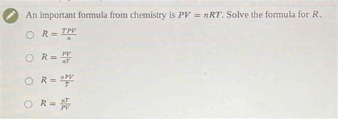 Solved An Important Formula From Chemistry Is Pvnrt Solve The