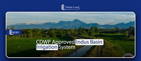 CDWP Approved Indus Basin Irrigation System 2024