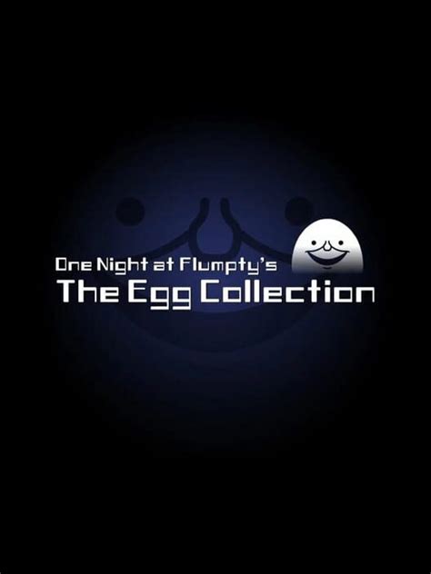 One Night At Flumpty S The Egg Collection