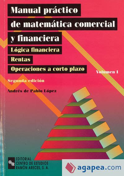 MANUAL PRACTICO DE MATEMATICA COMERCIAL Y FINANCIERA ANDRES DE PABLO